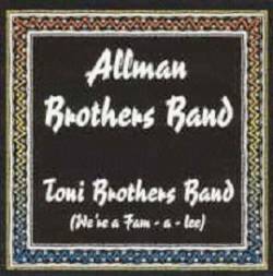 The Allman Brothers Band : Allman Brothers Band and Toni Brothers Band (We're a Fam-a-Lee)